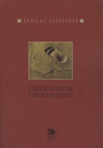 kubilay aysevener - collingwoodun_tarih_felsefesi