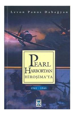 pearl-harbordan-hirosimaya- dabağyan
